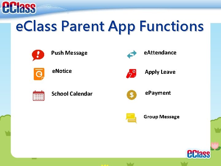 e. Class Parent App Functions Push Message e. Attendance e. Notice Apply Leave School e. Class Parent App Functions Push Message e. Attendance e. Notice Apply Leave School
