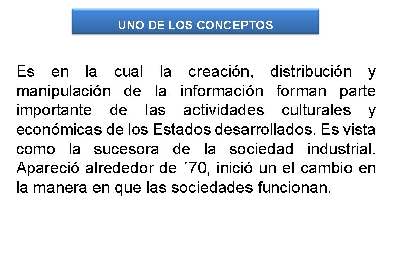 UNO DE LOS CONCEPTOS Es en la cual la creación, distribución y manipulación de UNO DE LOS CONCEPTOS Es en la cual la creación, distribución y manipulación de