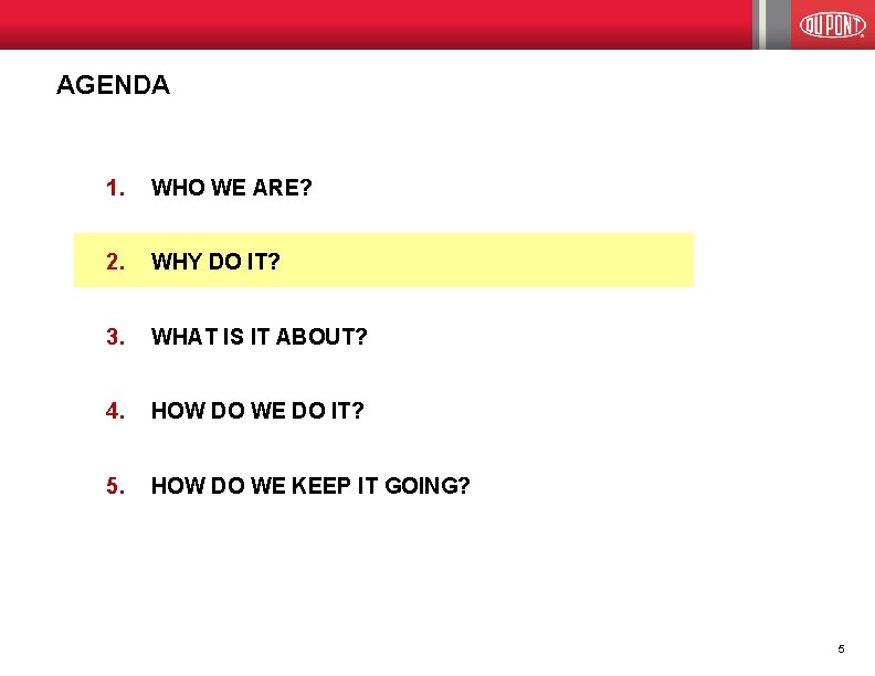 AGENDA 1. WHO WE ARE? 2. WHY DO IT? 3. WHAT IS IT ABOUT?