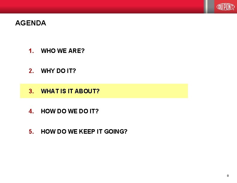 AGENDA 1. WHO WE ARE? 2. WHY DO IT? 3. WHAT IS IT ABOUT?