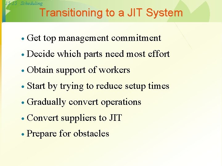 15 -15 Scheduling Transitioning to a JIT System · Get top management commitment ·