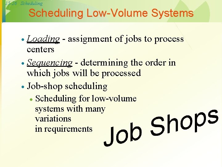 15 -26 Scheduling Low-Volume Systems Loading - assignment of jobs to process centers ·