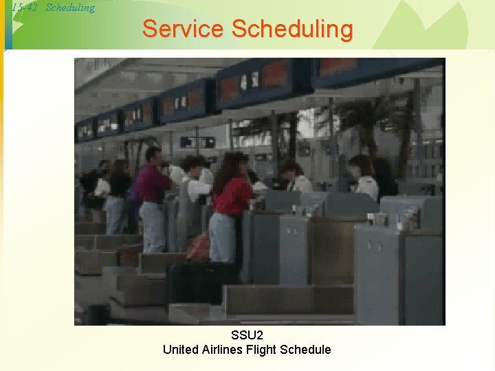 15 -42 Scheduling Service Scheduling SSU 2 United Airlines Flight Schedule 