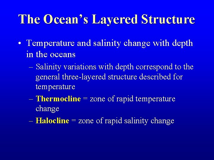 The Ocean’s Layered Structure • Temperature and salinity change with depth in the oceans The Ocean’s Layered Structure • Temperature and salinity change with depth in the oceans