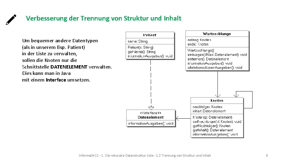 Verbesserung der Trennung von Struktur und Inhalt Um bequemer andere Datentypen (als in unserem