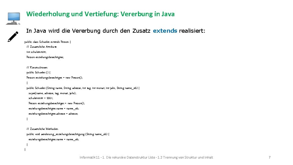 Wiederholung und Vertiefung: Vererbung in Java In Java wird die Vererbung durch den Zusatz