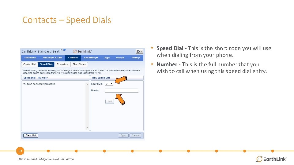 Contacts – Speed Dials • Speed Dial - This is the short code you