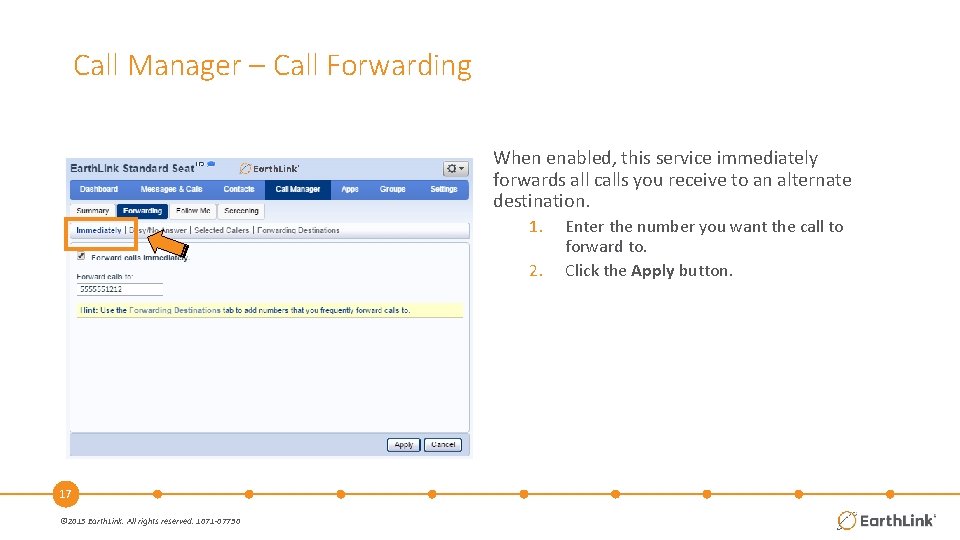 Call Manager – Call Forwarding When enabled, this service immediately forwards all calls you