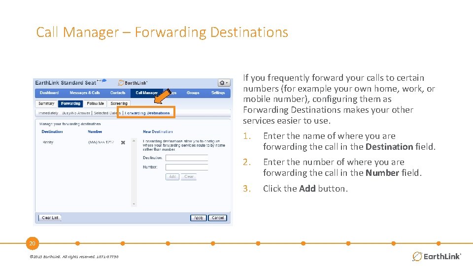 Call Manager – Forwarding Destinations If you frequently forward your calls to certain numbers