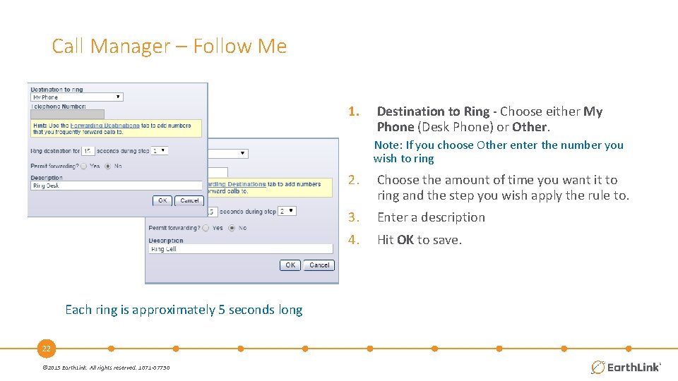 Call Manager – Follow Me 1. Destination to Ring - Choose either My Phone