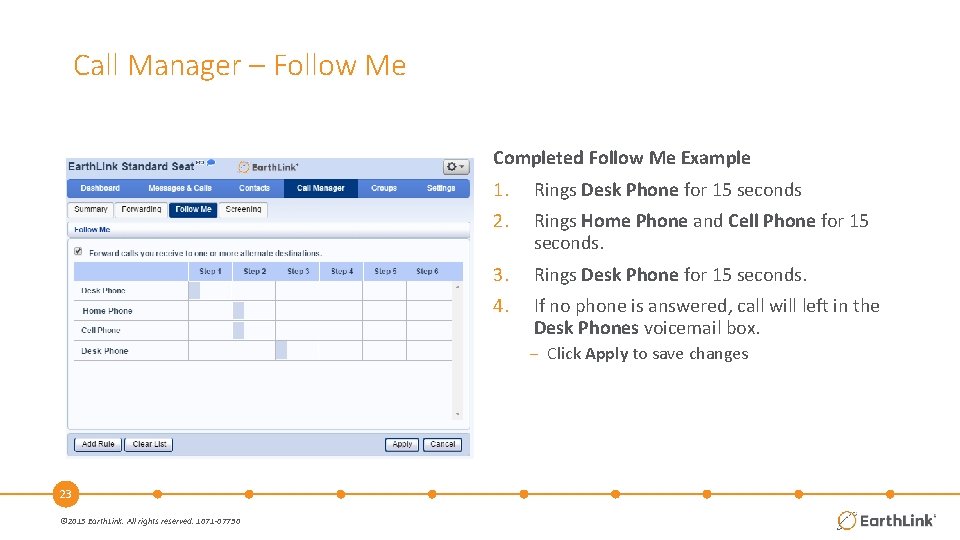 Call Manager – Follow Me Completed Follow Me Example 1. Rings Desk Phone for