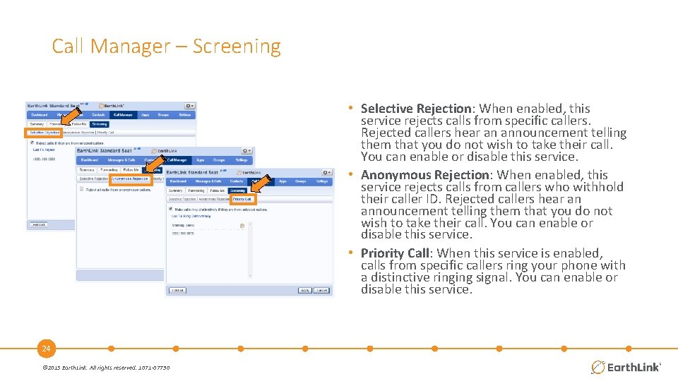 Call Manager – Screening • Selective Rejection: When enabled, this service rejects calls from