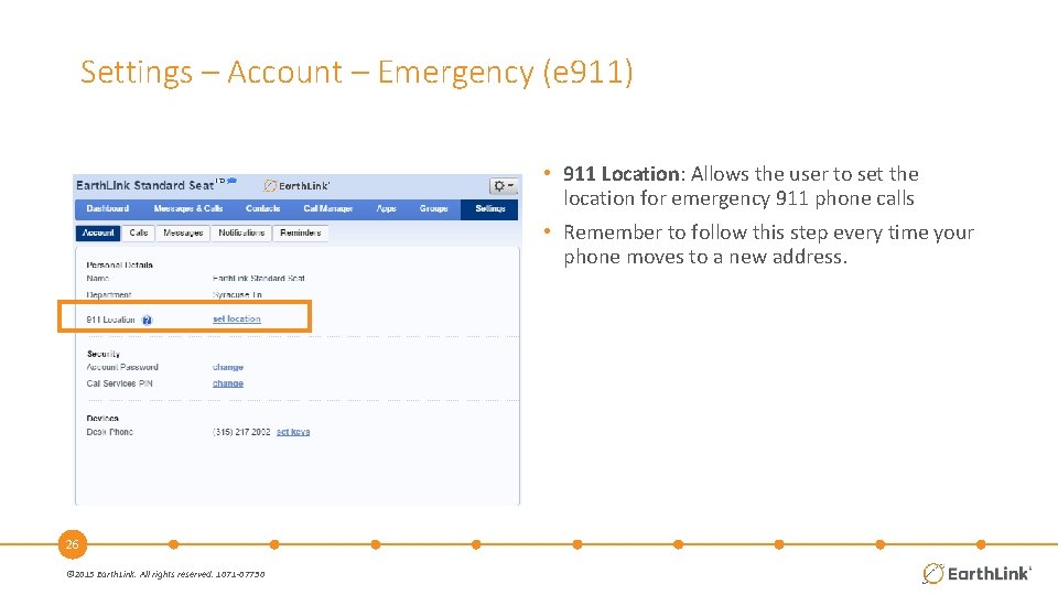 Settings – Account – Emergency (e 911) • 911 Location: Allows the user to