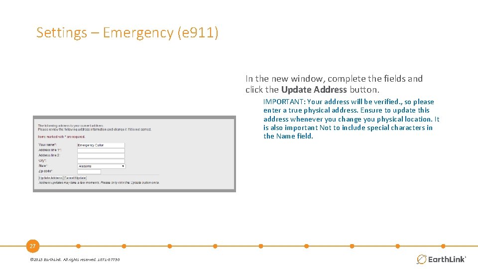 Settings – Emergency (e 911) In the new window, complete the fields and click