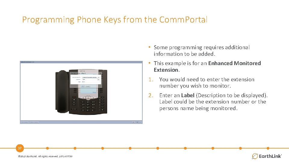 Programming Phone Keys from the Comm. Portal • Some programming requires additional information to