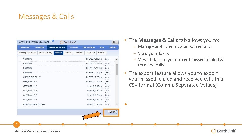 Messages & Calls • The Messages & Calls tab allows you to: − Manage