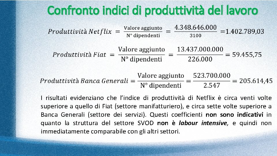 Confronto indici di produttività del lavoro I risultati evidenziano che l’indice di produttività di