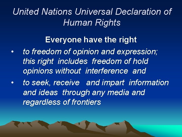 United Nations Universal Declaration of Human Rights • • Everyone have the right to