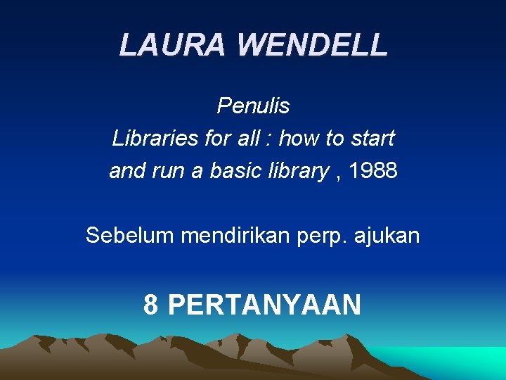 LAURA WENDELL Penulis Libraries for all : how to start and run a basic