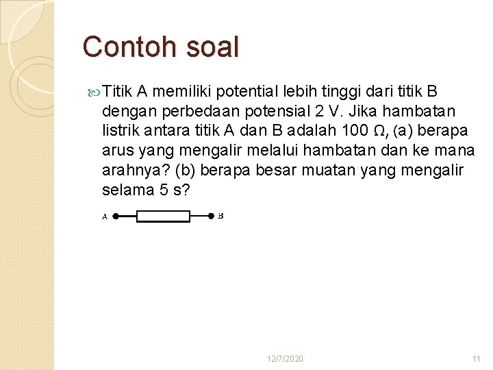 Contoh soal Titik A memiliki potential lebih tinggi dari titik B dengan perbedaan potensial