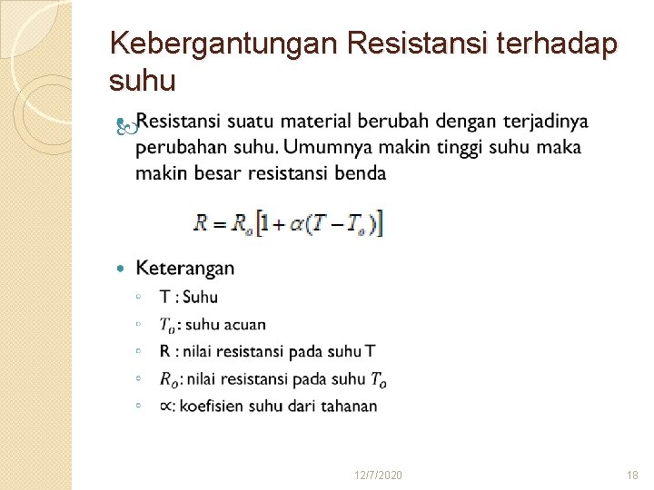 Kebergantungan Resistansi terhadap suhu 12/7/2020 18 