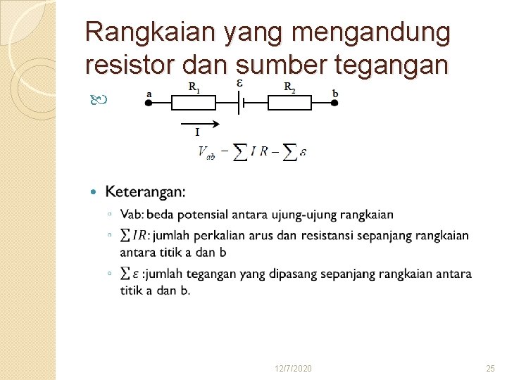 Rangkaian yang mengandung resistor dan sumber tegangan 12/7/2020 25 