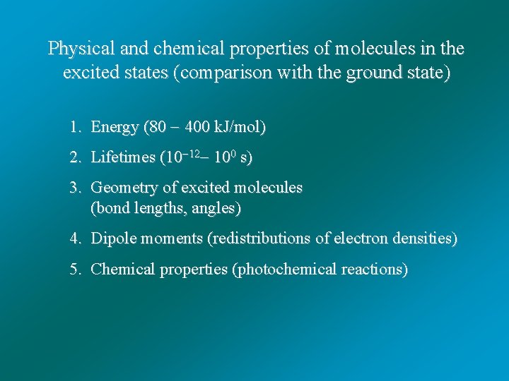 Physical and chemical properties of molecules in the excited states (comparison with the ground