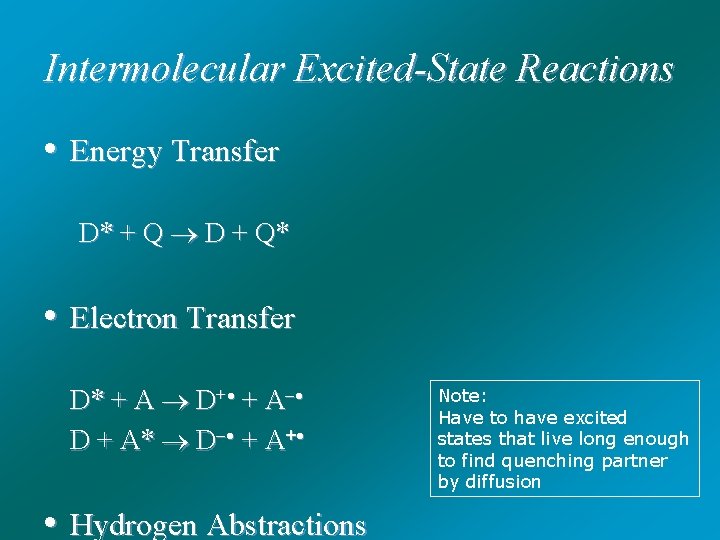 Intermolecular Excited-State Reactions • Energy Transfer D* + Q D + Q* • Electron