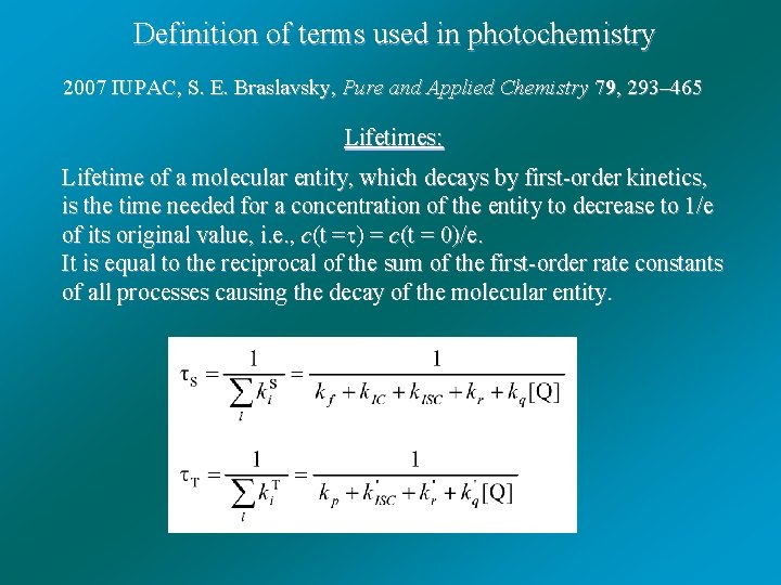 Definition of terms used in photochemistry 2007 IUPAC, S. E. Braslavsky, Pure and Applied
