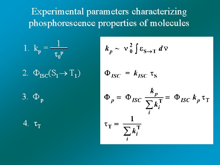 Experimental parameters characterizing phosphorescence properties of molecules 1 1. kp = p 0 2.