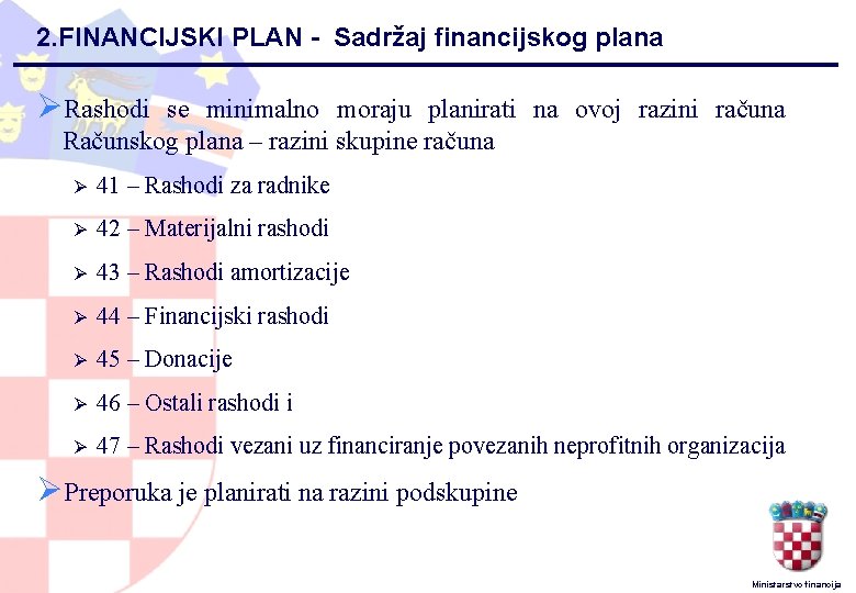 2. FINANCIJSKI PLAN - Sadržaj financijskog plana ØRashodi se minimalno moraju planirati na ovoj