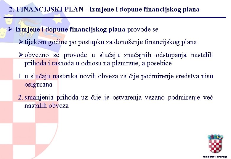 2. FINANCIJSKI PLAN - Izmjene i dopune financijskog plana Ø Izmjene i dopune financijskog