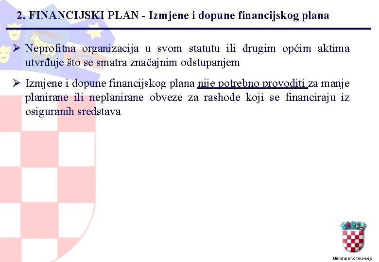 2. FINANCIJSKI PLAN - Izmjene i dopune financijskog plana Ø Neprofitna organizacija u svom
