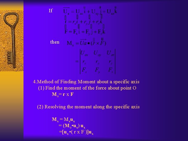 If then 4. Method of Finding Moment about a specific axis (1) Find the