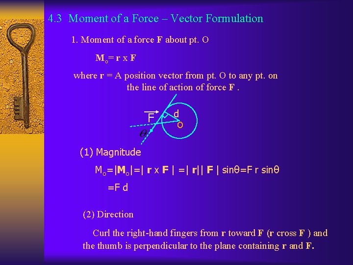 4. 3 Moment of a Force – Vector Formulation 1. Moment of a force
