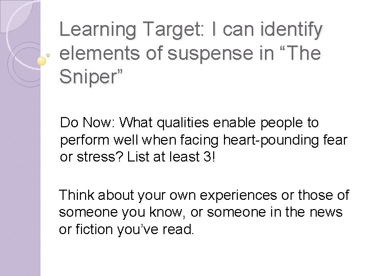 Learning Target: I can identify elements of suspense in “The Sniper” Do Now: What