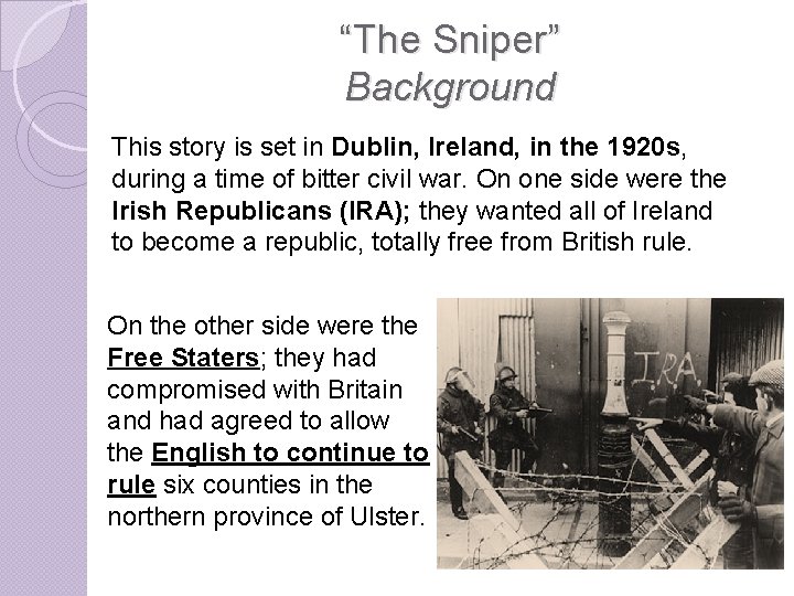 “The Sniper” Background This story is set in Dublin, Ireland, in the 1920 s,