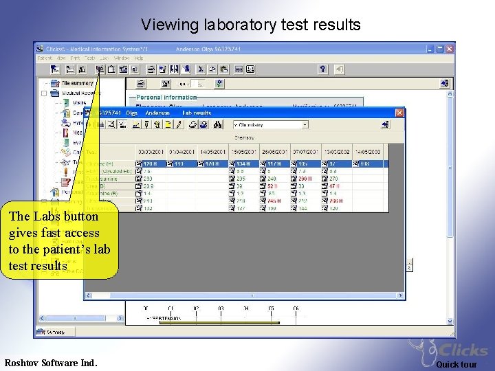 Viewing laboratory test results The Labs button gives fast access to the patient’s lab