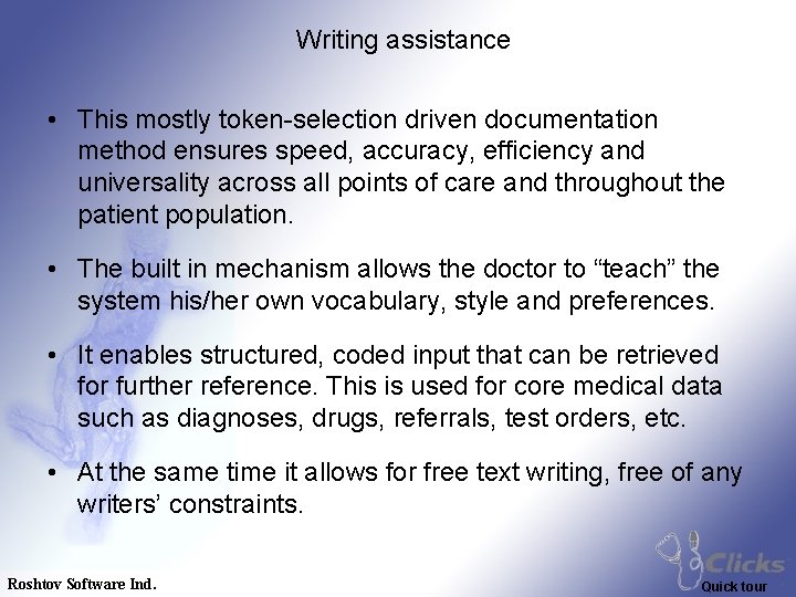 Writing assistance • This mostly token-selection driven documentation method ensures speed, accuracy, efficiency and