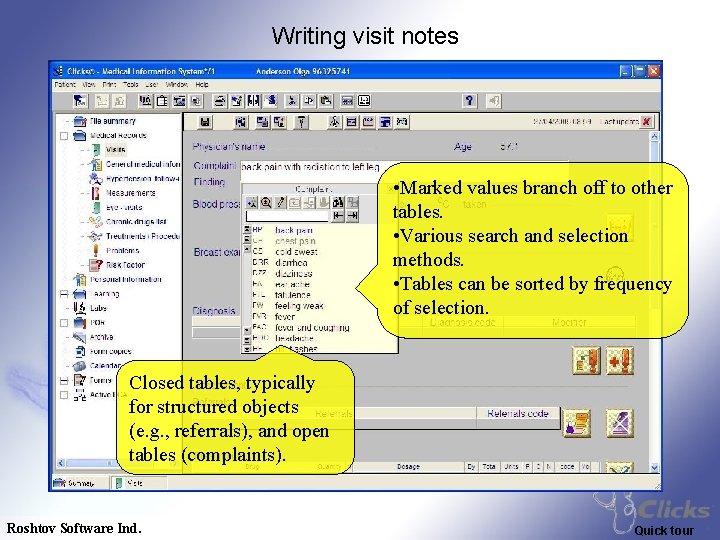 Writing visit notes • Marked values branch off to other tables. • Various search