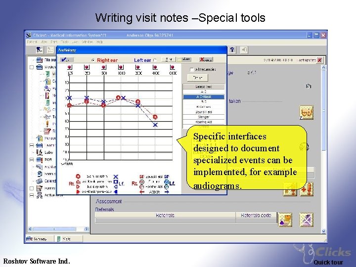 Writing visit notes –Special tools Specific interfaces designed to document specialized events can be