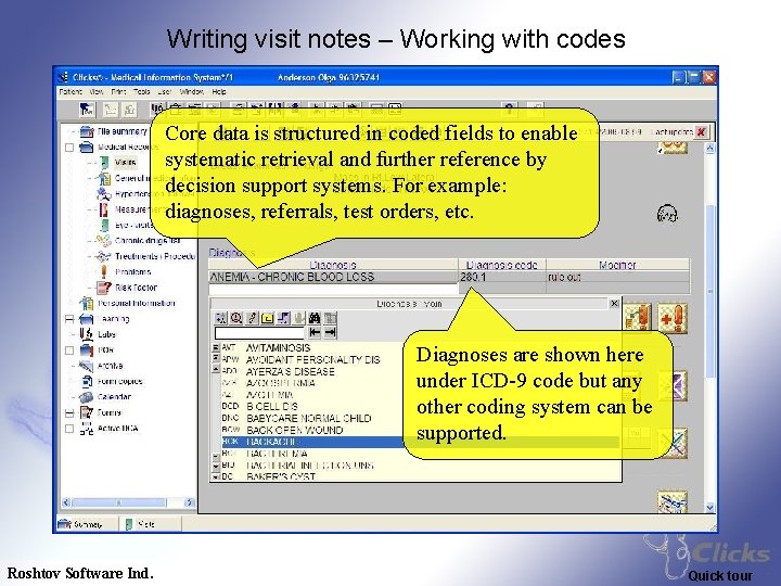 Writing visit notes – Working with codes Core data is structured in coded fields