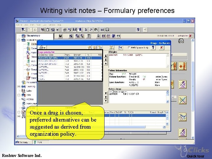 Writing visit notes – Formulary preferences Once a drug is chosen, preferred alternatives can