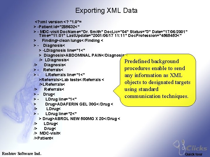 Exporting XML Data <? xml version <? "1. 0"= > -Patient Id="285632<" > -