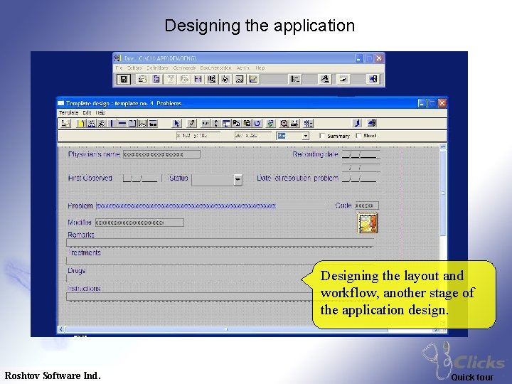 Designing the application Designing the layout and workflow, another stage of the application design.