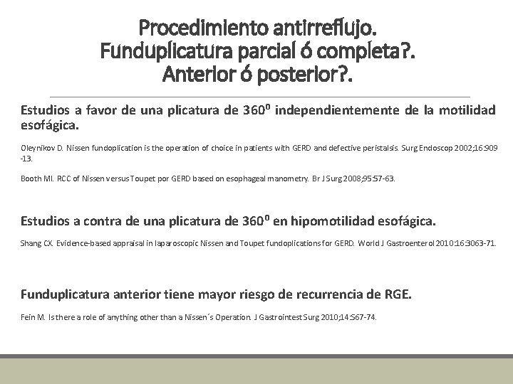 Procedimiento antirreflujo. Funduplicatura parcial ó completa? . Anterior ó posterior? . Estudios a favor