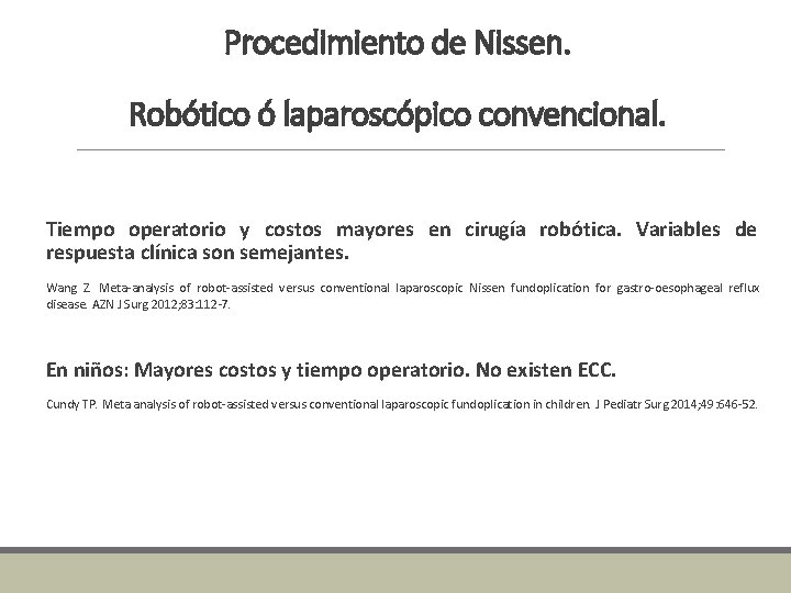 Procedimiento de Nissen. Robótico ó laparoscópico convencional. Tiempo operatorio y costos mayores en cirugía