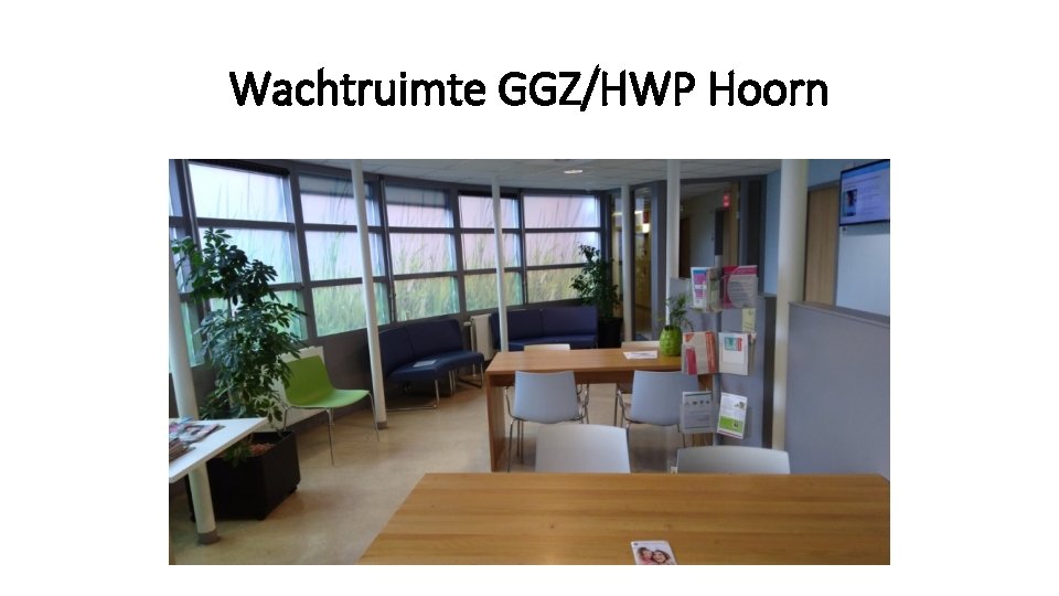 Wachtruimte GGZ/HWP Hoorn 