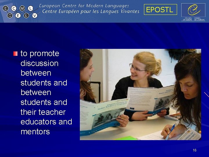 EPOSTL to promote discussion between students and their teacher educators and mentors 16 