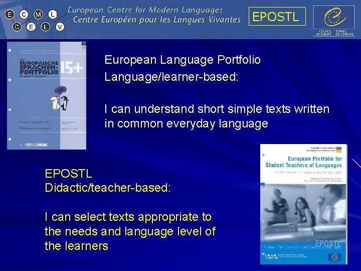 EPOSTL European Language Portfolio Language/learner-based: I can understand short simple texts written in common